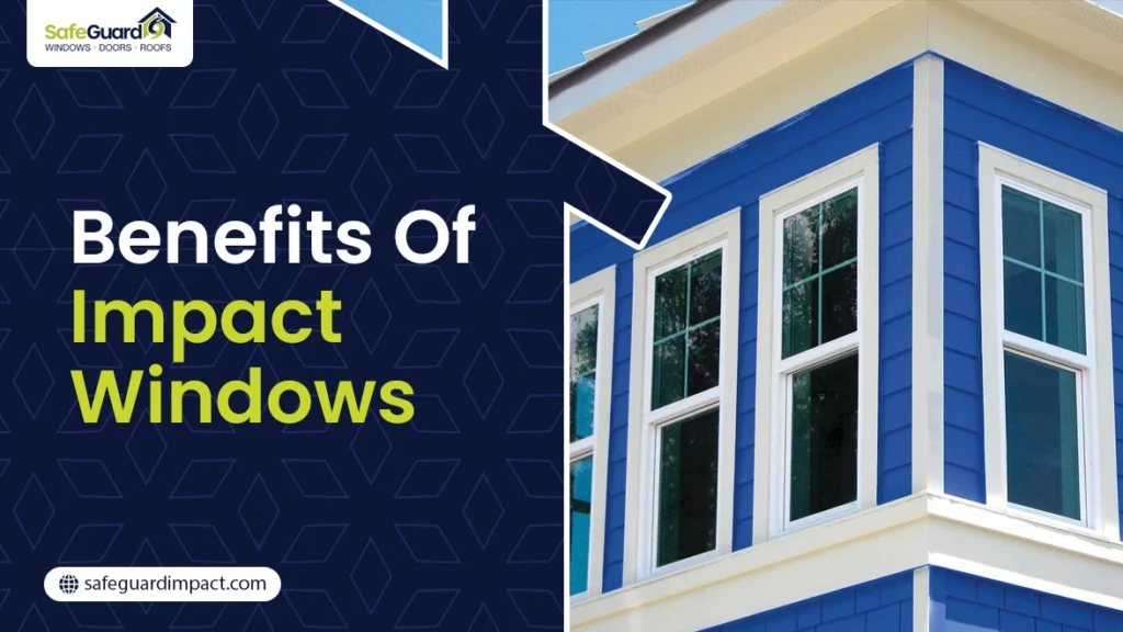 Benefits of Impact Windows