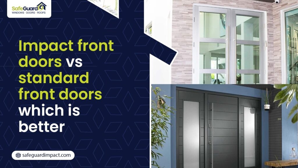 Impact Front Doors vs Standard Front Doors
