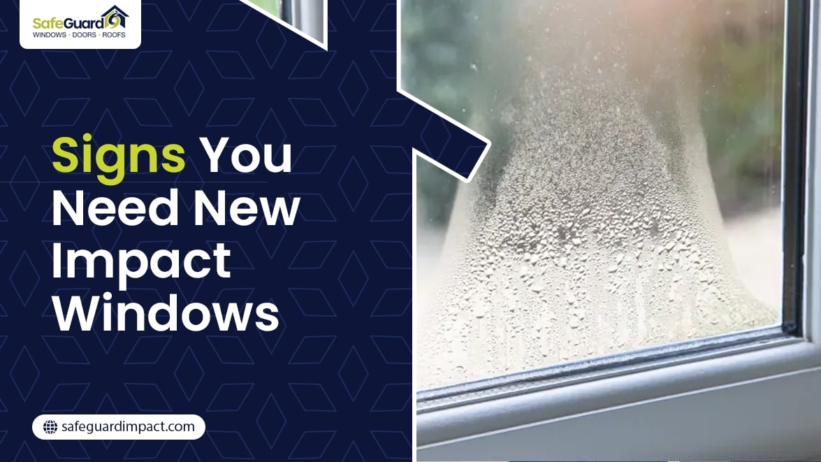 Signs You Need New Impact Windows