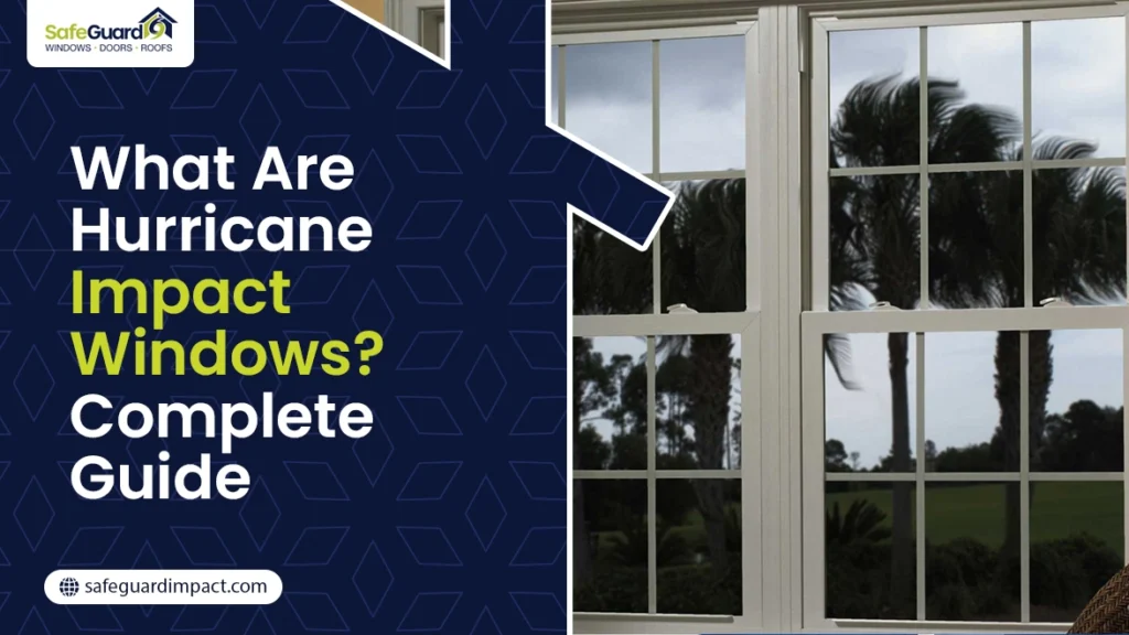 What Are Hurricane Impact Windows Complete Guide