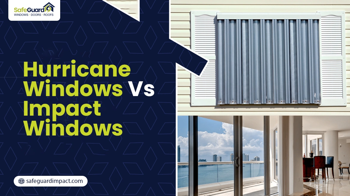 Hurricane Windows vs. Impact Windows What’s the Difference - SafeGuard Impact Windows, Doors & Roofing Hurricane Windows vs. Impact Windows What’s the Difference