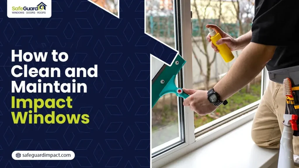 How to Clean and Maintain Impact Windows