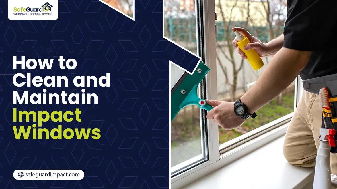 How to Clean and Maintain Impact Windows