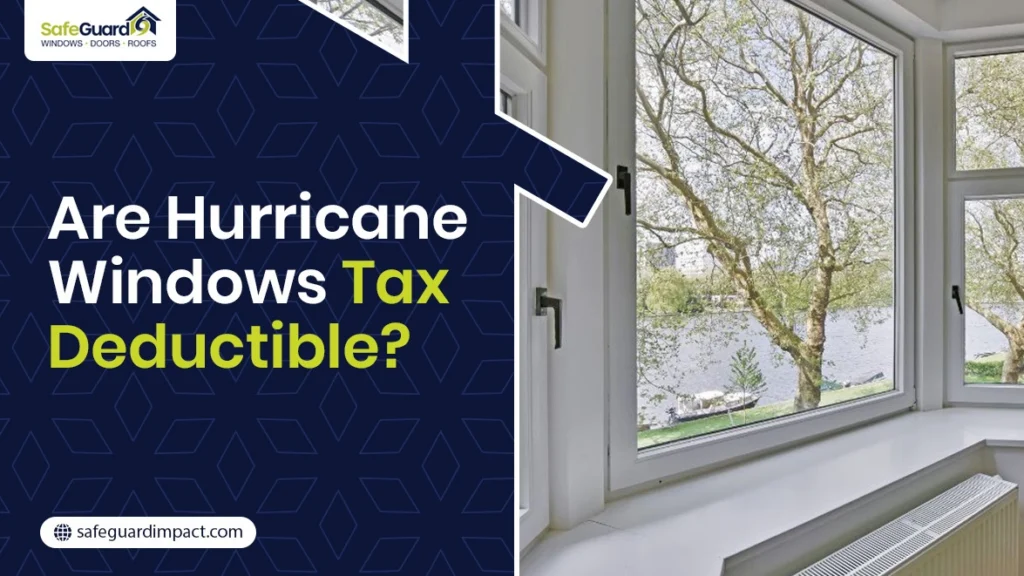 Are Hurricane Windows Tax Deductible