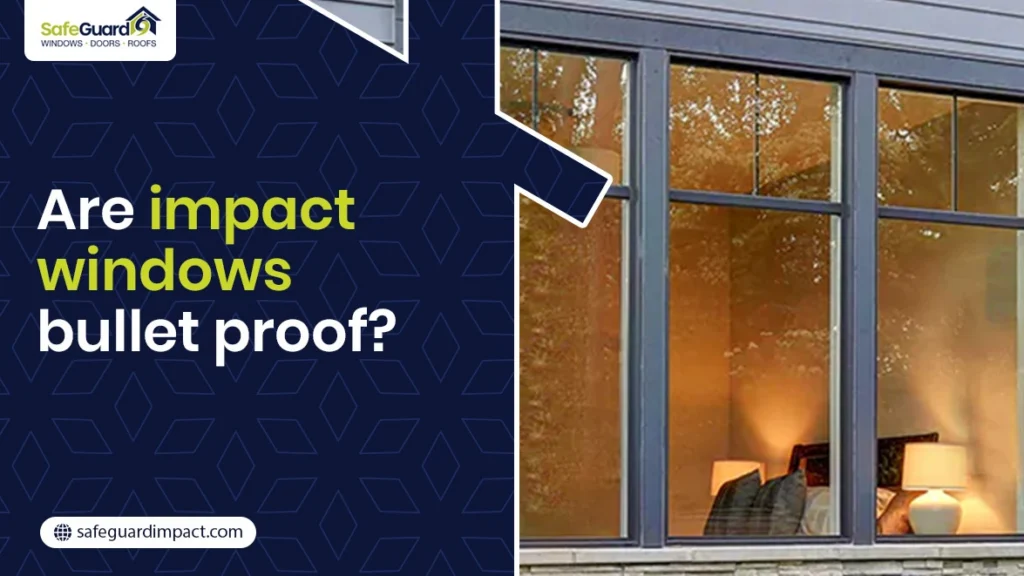 Are Impact Windows Bullet Proof