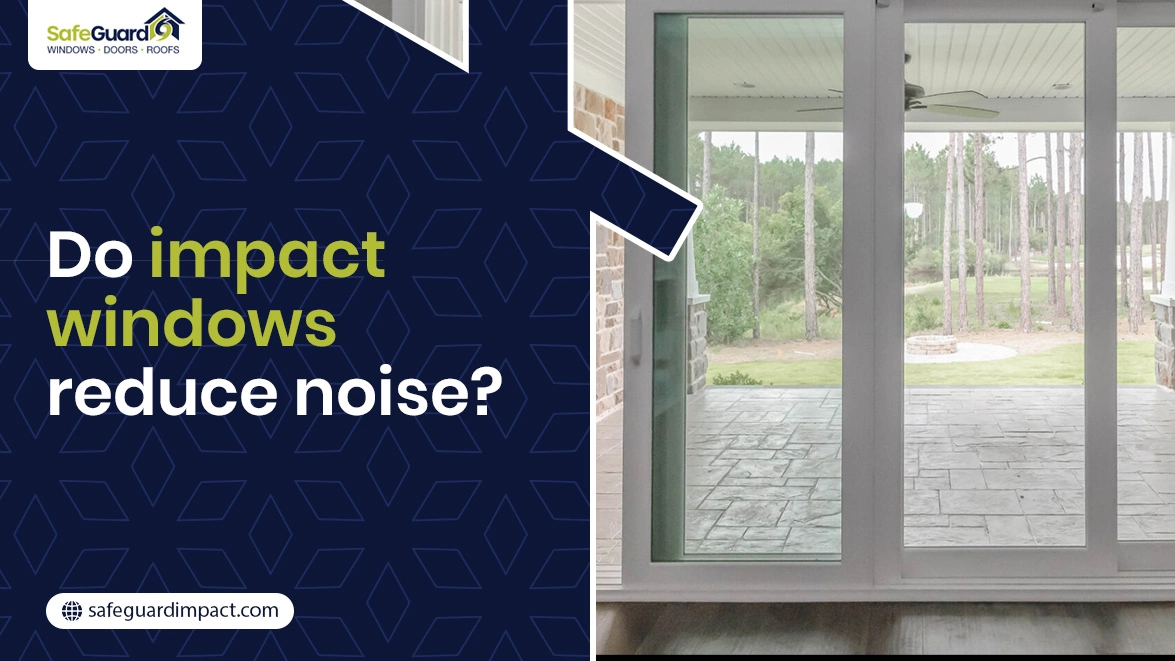 Do Impact Windows Reduce Noise - SafeGuard Impact Windows, Doors & Roofing Do Impact Windows Reduce Noise