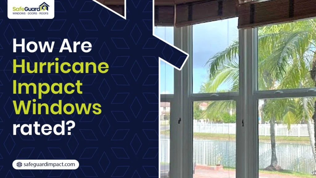 How Are Hurricane Impact Windows Rated