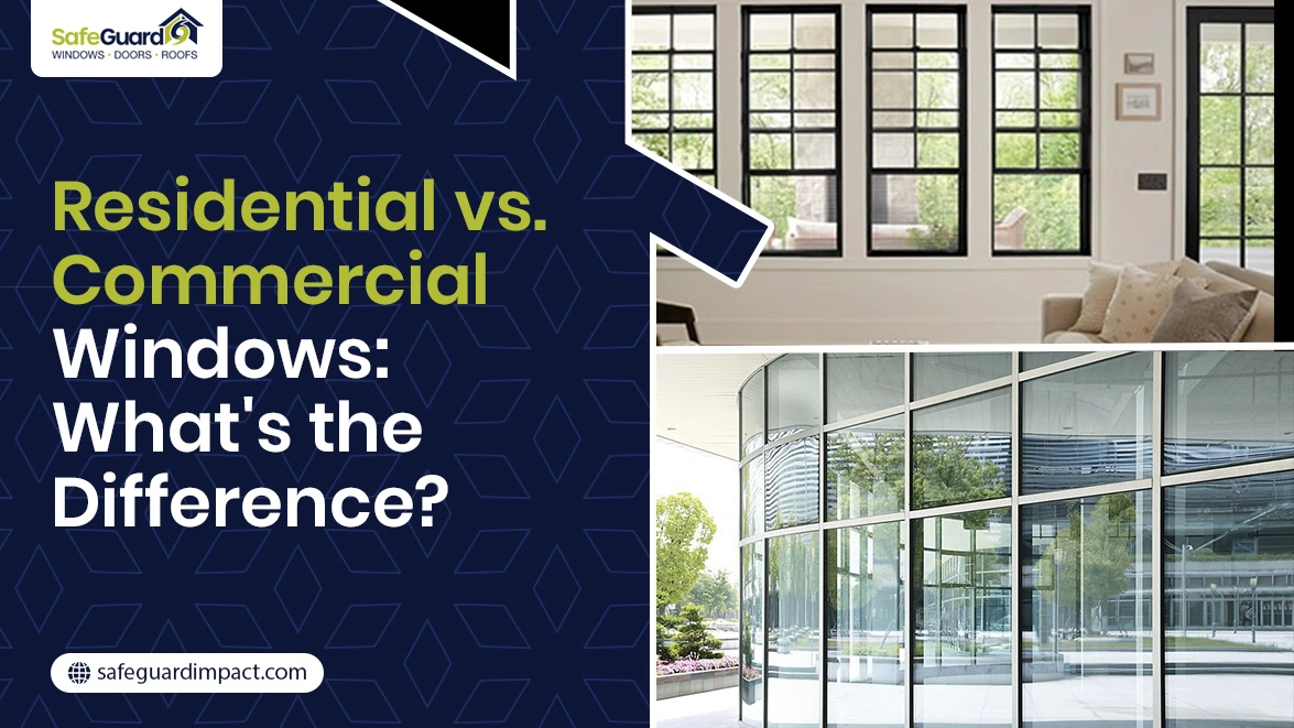 Residential vs Commercial Windows - SafeGuard Impact Windows, Doors & Roofing Residential vs Commercial Windows
